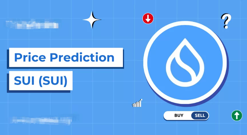 2024 -2025 年至 2030 年 Sui 价格预测：今年 12 月的 SUI 价格将达到 5 美元？