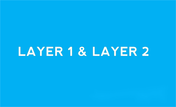 Layer 1和Layer 2的区别是什么？深入解析区块链的两大核心层级